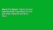 About For Books  Putin's People: How the KGB Took Back Russia and Then Took On the West  Best