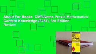About For Books  CliffsNotes Praxis Mathematics: Content Knowledge (5161), 3rd Edition  Review
