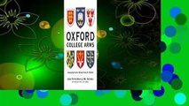 Oxford College Arms: Intriguing Stories That Lurk Behind the Shields of Oxford's 44 Colleges and