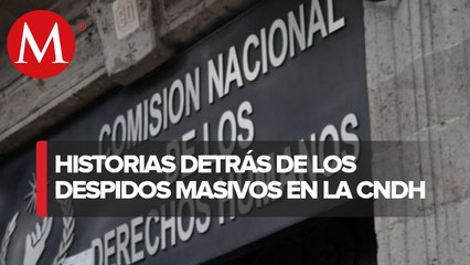 Se reporta una nueva serie de despidos en la CNDH