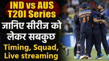 IND vs AUS T20I Series: full schedule, Date, timing, Place, squads of all matches | वनइंडिया हिंदी