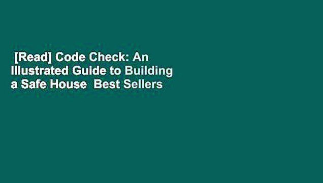 [Read] Code Check: An Illustrated Guide to Building a Safe House Best Sellers Rank : #1