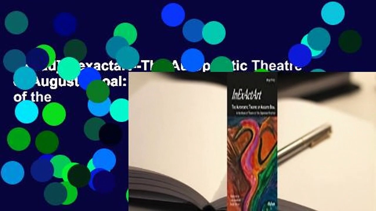 [Read] Inexactart--The Autopoietic Theatre of Augusto Boal: A Handbook of Theatre of the