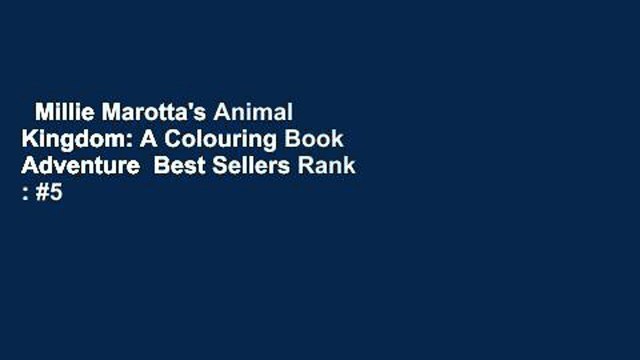 Millie Marotta's Animal Kingdom: A Colouring Book Adventure Best Sellers Rank : #5