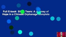 Full E-book  Silent Tears: A Journey of Hope in a Chinese Orphanage Complete