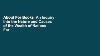 About For Books  An Inquiry into the Nature and Causes of the Wealth of Nations  For Kindle