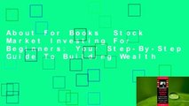 About For Books  Stock Market Investing For Beginners: Your Step-By-Step Guide To Building Wealth