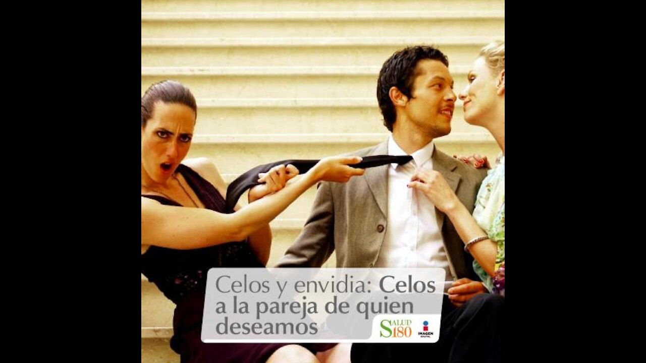 Celos y envidia: Celos a la pareja de quien deseamos