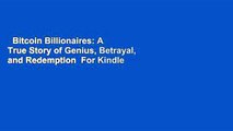 Bitcoin Billionaires: A True Story of Genius, Betrayal, and Redemption  For Kindle