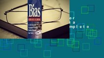 Bias: A CBS Insider Exposes How the Media Distort the News Complete