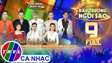 Đấu trường ngôi sao - Tập 9 FULL: Đêm thi kết hợp hoàn hảo