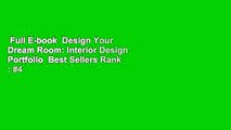 Full E-book  Design Your Dream Room: Interior Design Portfolio  Best Sellers Rank : #4