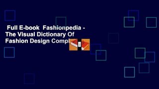 Full E-book  Fashionpedia - The Visual Dictionary Of Fashion Design Complete