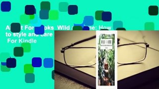 About For Books  Wild at Home: How to style and care for beautiful plants  For Kindle