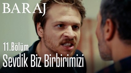 Sevdik biz birbirimizi - Baraj 11. Bölüm