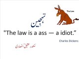 Urdu poetry - nazm - 'tehjeen' - 'The law is a ass - a idiot' - Charles Dickens - نَظم ۔ تَہجِین