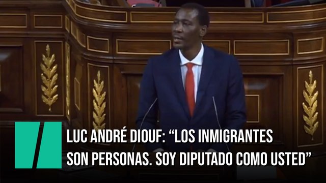 Luc André Diouf: Los inmigrantes son personas. Soy diputado como usted