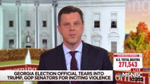 Election Official Tears Into Trump, Senators For Inciting Violence