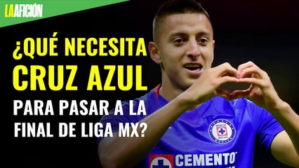 ¿Qué necesita Cruz Azul para pasar a la Final de la Liga MX?