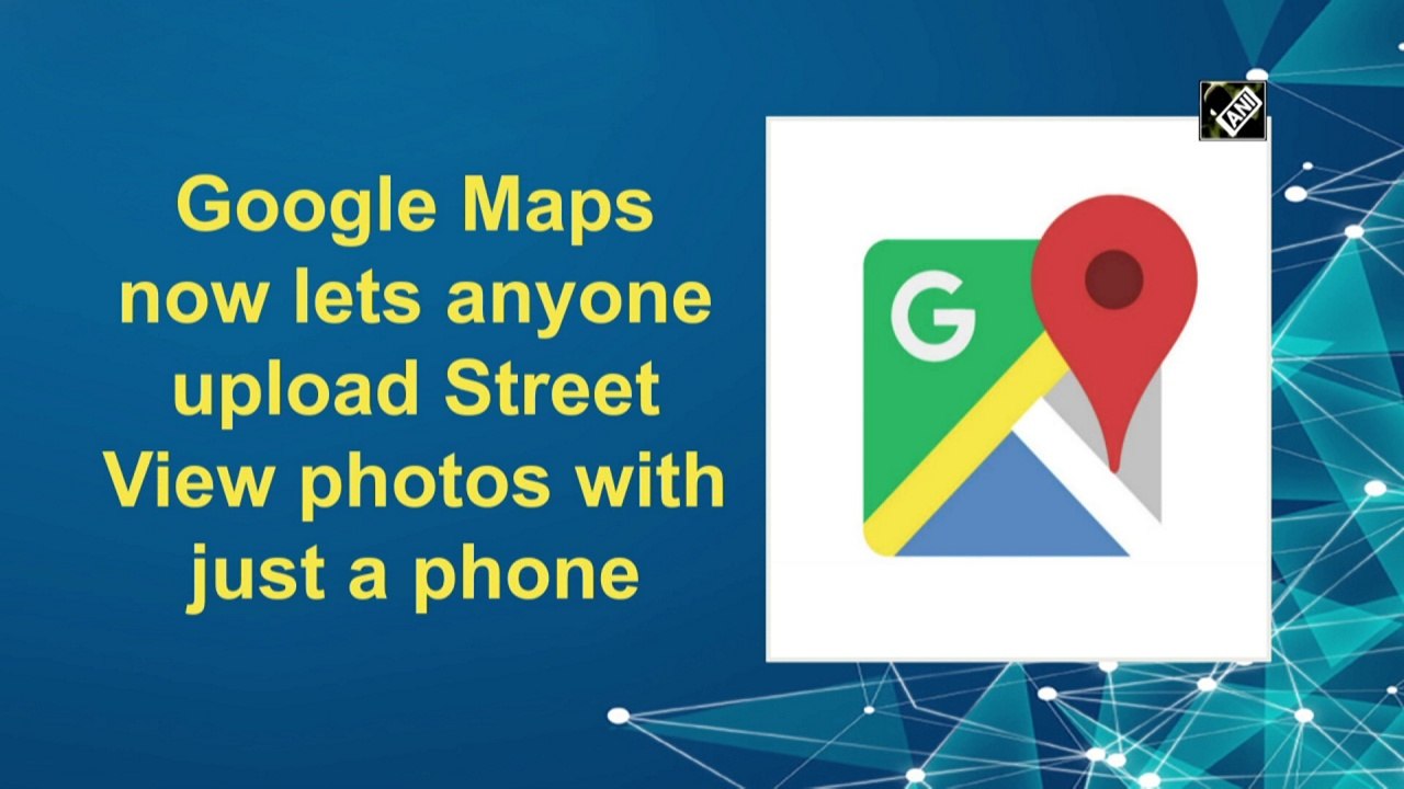 Google Maps now lets anyone upload Street View...