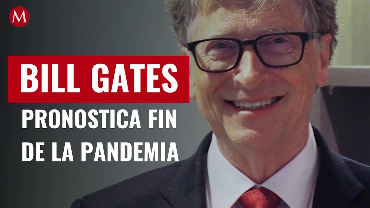 Bill Gates pronostica fin de la pandemia y pone fecha al regreso a la normalidad