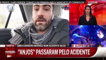 Notícias CM: Sérgio e Nélson Rosado (Anjos) passaram pelo acidente de Sara Carreira e Ivo Lucas
