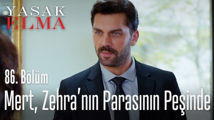 Mert, Zehra'nın parasının peşinde - Yasak Elma 86. Bölüm