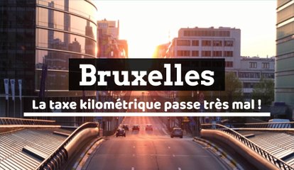 Bruxelles: la nouvelle taxe kilométrique passe très mal !