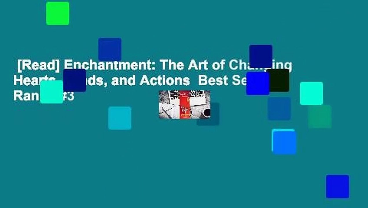 [Read] Enchantment: The Art of Changing Hearts, Minds, and Actions  Best Sellers Rank : #3