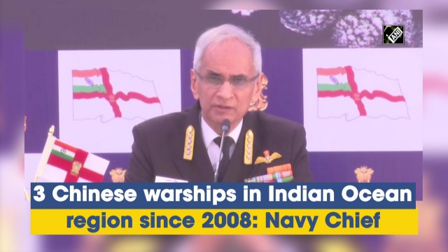 3 Chinese warships in Indian Ocean region since 2008: Navy Chief Admiral Karambir Singh