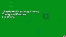 [Read] Adult Learning: Linking Theory and Practice  For Online