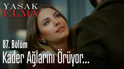 Kader ağlarını örüyor - Yasak Elma 87. Bölüm
