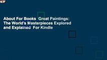 About For Books  Great Paintings: The World's Masterpieces Explored and Explained  For Kindle