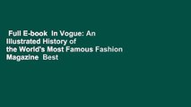 Full E-book  In Vogue: An Illustrated History of the World's Most Famous Fashion Magazine  Best
