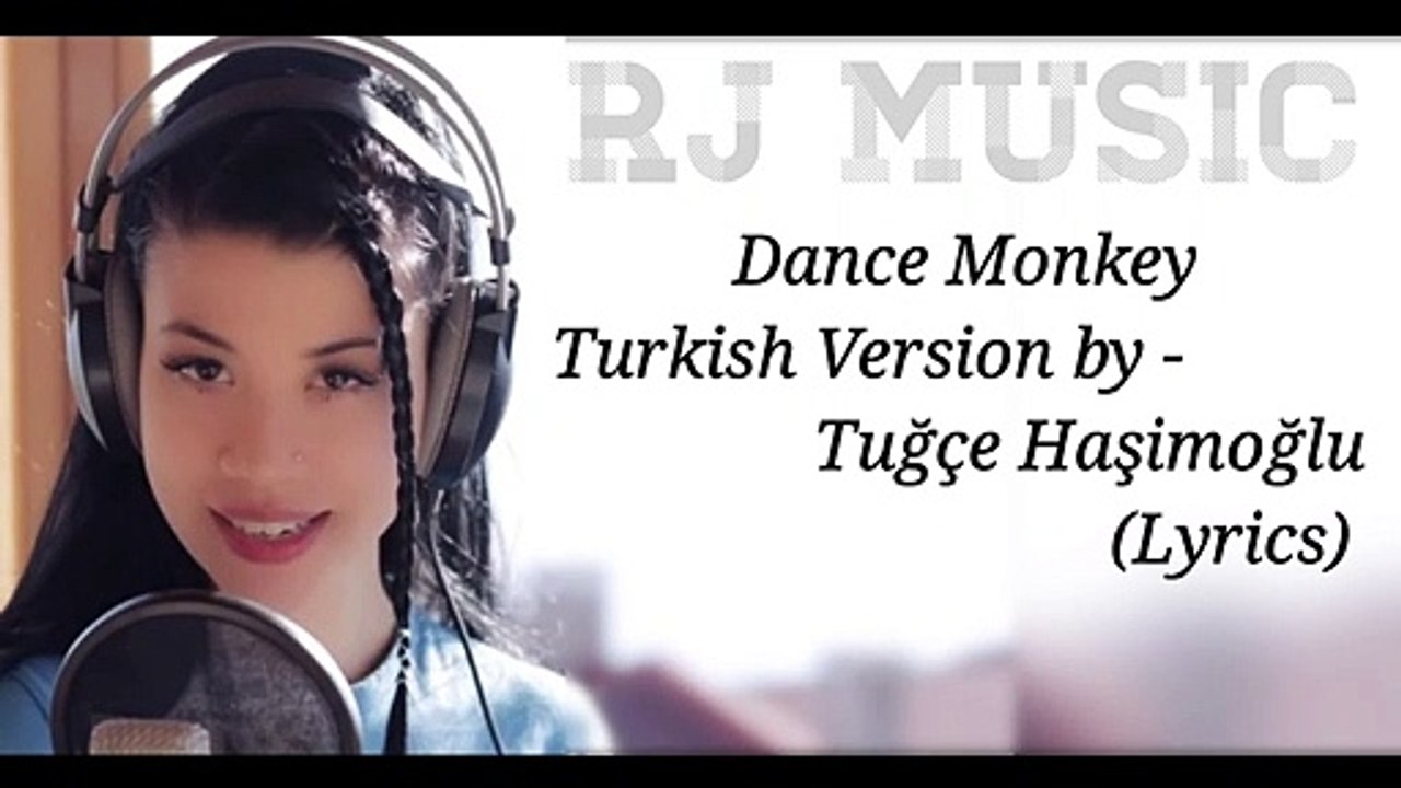 Dance Monkey (Lyrics) - Turkish Version by Tuğçe Haşimoğlu