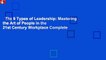 The 9 Types of Leadership: Mastering the Art of People in the 21st Century Workplace Complete