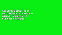 About For Books  The Oil and Gas Service Industry in Asia: A Comparison of Business Strategies