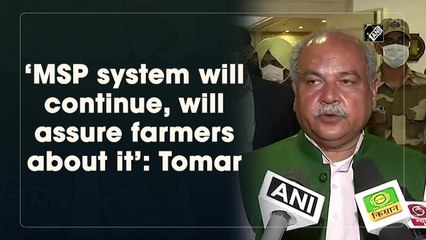 MSP system will continue, will assure farmers about it: Tomar