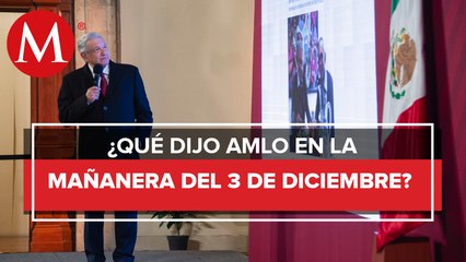 Los temas de AMLO en La Mañanera del 3 de diciembre