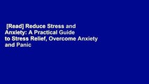 [Read] Reduce Stress and Anxiety: A Practical Guide to Stress Relief, Overcome Anxiety and Panic