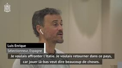 Espagne - Enrique : "Je voulais affronter l'Italie"