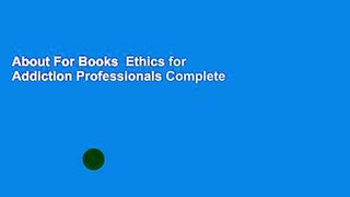 About For Books  Ethics for Addiction Professionals Complete