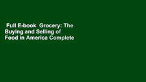 Full E-book  Grocery: The Buying and Selling of Food in America Complete