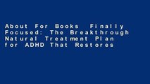 About For Books  Finally Focused: The Breakthrough Natural Treatment Plan for ADHD That Restores