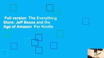 Full version  The Everything Store: Jeff Bezos and the Age of Amazon  For Kindle