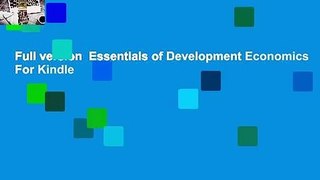 Full version  Essentials of Development Economics  For Kindle
