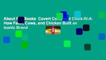 About For Books  Covert Cows and Chick-fil-A: How Faith, Cows, and Chicken Built an Iconic Brand