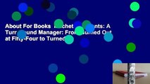 About For Books  Machete Moments: A Turnaround Manager: From Burned Out at Fifty-Four to Turned on