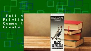 Full version  Black Privilege: Opportunity Comes to Those Who Create It  Review