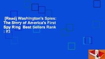 [Read] Washington's Spies: The Story of America's First Spy Ring  Best Sellers Rank : #3